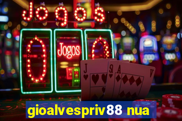 gioalvespriv88 nua